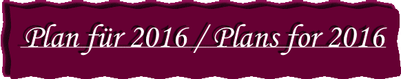 Plan für 2016 / Plans